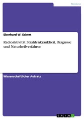 Radioaktivität, Strahlenkrankheit, Diagnose  und Naturheilverfahren