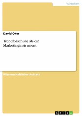 Trendforschung als ein Marketinginstrument