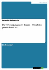 Die Verteidigungsrede - Cicero - pro rabirio perduellionis reo