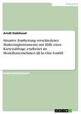 Situative Erarbeitung verschiedener Marketinginstrumente mit Hilfe einer Kartenabfrage; erarbeitet im Modellunternehmen All In One GmbH