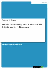 Mediale Inszenierung von Authentizität am Beispiel der Dove-Kampagne