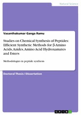 Studies on Chemical Synthesis of Peptides: Efficient Synthetic Methods for ?-Amino Acids, Azides, Amino Acid Hydroxamates and Esters