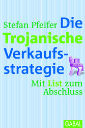 Die Trojanische Verkaufsstrategie