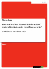 How can we best account for the role of regional institutions in providing security?