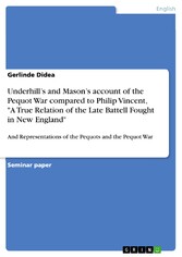 Underhill's and Mason's account of the Pequot War compared to Philip Vincent, 'A True Relation of the Late Battell Fought in New England'