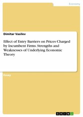 Effect of Entry Barriers on Prices Charged by Incumbent Firms.  Strengths and Weaknesses of Underlying Economic Theory