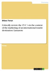 Critically review the 15 C´s in the context of the marketing of an international tourist destination: Lanzarote