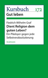 Dient Religion dem guten Leben?