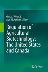 Regulation of Agricultural Biotechnology: The United States and Canada