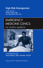 High Risk Emergencies, An Issue of Emergency Medicine Clinics