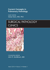 Current Concepts in Pulmonary Pathology, An Issue of Surgical Pathology Clinics