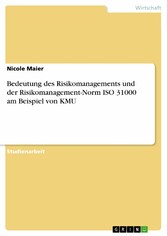 Bedeutung des Risikomanagements und der Risikomanagement-Norm ISO 31000 am Beispiel von KMU