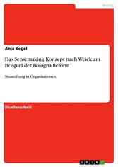 Das Sensemaking Konzept nach Weick am Beispiel der Bologna-Reform