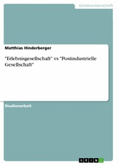 'Erlebnisgesellschaft' vs 'Postindustrielle Gesellschaft'