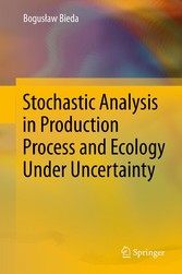 Stochastic Analysis in Production Process and Ecology Under Uncertainty