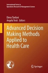 Advanced Decision Making Methods Applied to Health Care