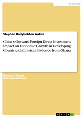 China's Outward Foreign Direct Investment Impact on Economic Growth in Developing Countries: Empirical Evidence from Ghana