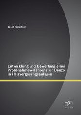 Entwicklung und Bewertung eines Probenahmeverfahrens für Benzol in Holzvergasungsanlagen