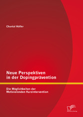 Neue Perspektiven in der Dopingprävention: Die Möglichkeiten der Motivierenden Kurzintervention