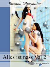 Alles ist nass Vol. 2