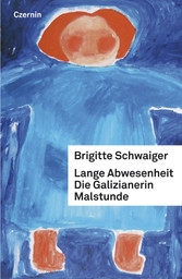 Lange Abwesenheit. Die Galizianerin. Malstunde