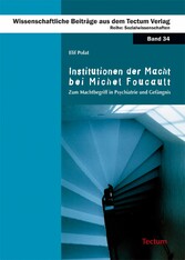 Institutionen der Macht bei Michel Foucault