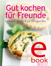 Gut kochen für Freunde