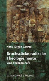 Bruchstücke radikaler Theologie heute