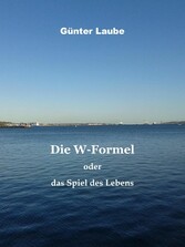 Die W-Formel oder das Spiel des Lebens