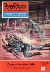 Perry Rhodan 47: Gom antwortet nicht