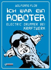 Ich war ein Roboter