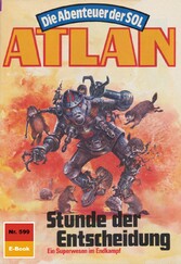 Atlan 599: Stunde der Entscheidung