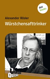 Würstchensafttrinker - Literatur-Quickie