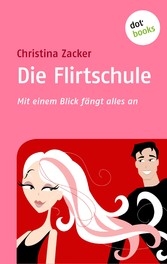 Die Flirtschule