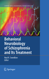 Behavioral Neurobiology of Schizophrenia and Its Treatment