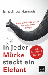 In jeder Mücke steckt ein Elefant