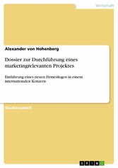 Dossier zur Durchführung eines marketingrelevanten Projektes