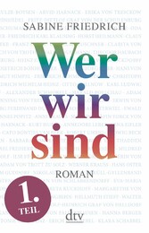 Wer wir sind (1) Roman. Erster Teil