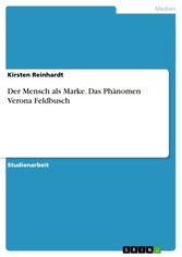 Der Mensch als Marke. Das Phänomen Verona Feldbusch