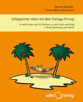 Erfolgreicher leben mit dem Freitags-Prinzip