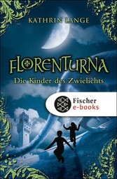 Florenturna - Die Kinder des Zwielichts