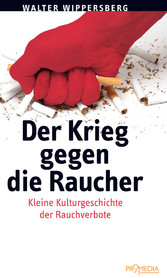 Der Krieg gegen die Raucher