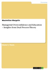 Managerial Overconfidence and Education - Insights from Dual Process Theory