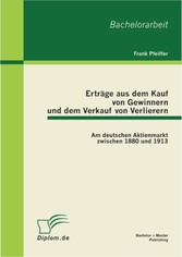 Erträge aus dem Kauf von Gewinnern und dem Verkauf von Verlierern: Am deutschen Aktienmarkt zwischen 1880 und 1913