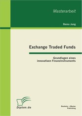 Exchange Traded Funds: Grundlagen eines innovativen Finanzinstruments