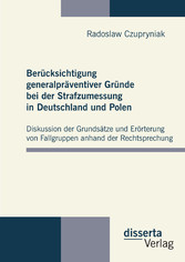 Berücksichtigung generalpräventiver Gründe bei der Strafzumessung in Deutschland und Polen