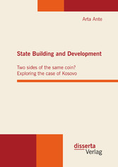 State Building and Development: Two sides of the same coin? Exploring the case of Kosovo