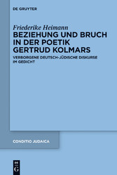 Beziehung und Bruch in der Poetik Gertrud Kolmars