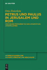 Petrus und Paulus in Jerusalem und Rom