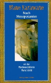 Nach Mesopotamien mit der Märchenerzählerin Maria Schild